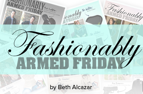 Fashionably Armed Friday