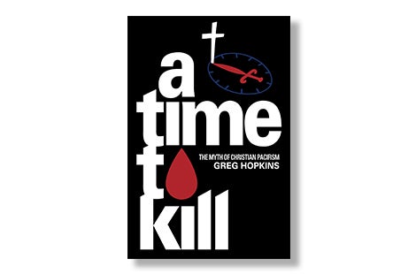 A Time to Kill: The Myth of Christian Pacifism