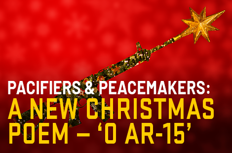 ‘O AR-15’ — A New Christmas Poem